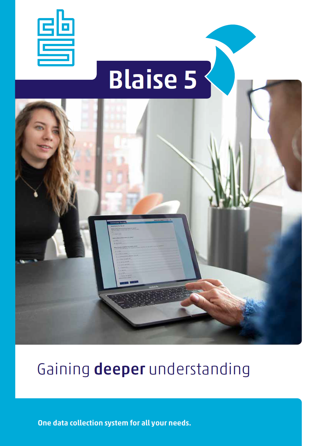 Blaise 5 - One data collection system for all your needs